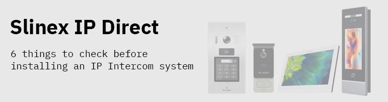 Slinex IP Direct: 6 Things to Check Before Installing an IP Intercom System